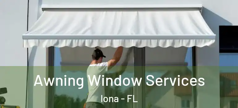 Awning Window Services Iona - FL