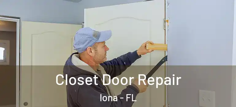 Closet Door Repair Iona - FL