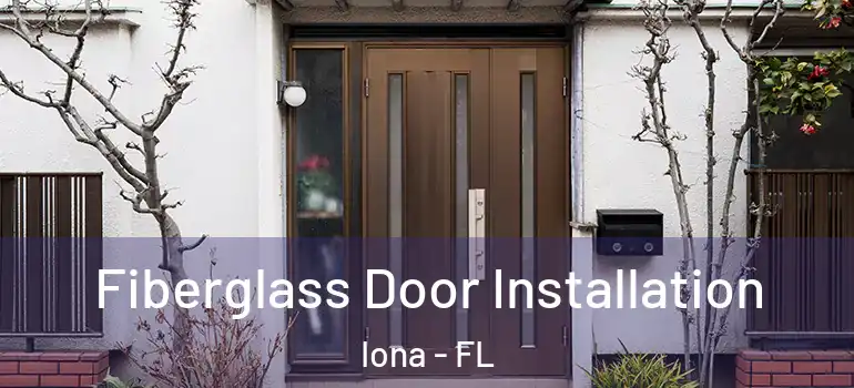 Fiberglass Door Installation Iona - FL