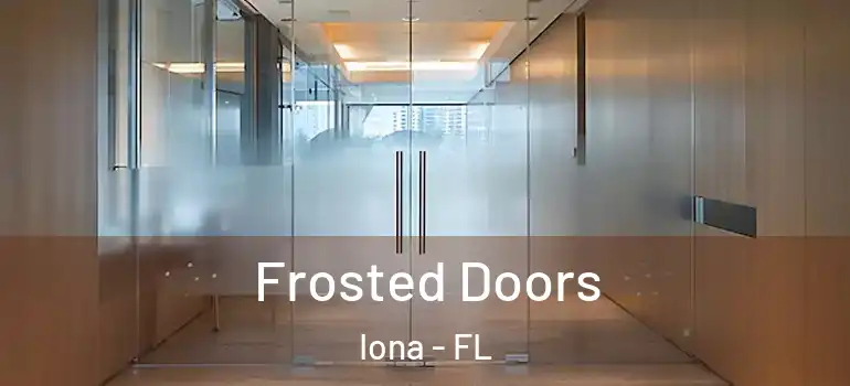 Frosted Doors Iona - FL