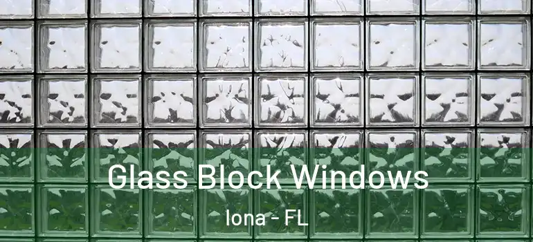 Glass Block Windows Iona - FL