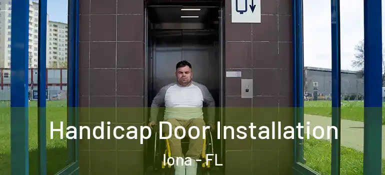Handicap Door Installation Iona - FL