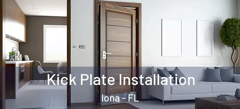 Kick Plate Installation Iona - FL