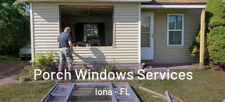 Porch Windows Services Iona - FL