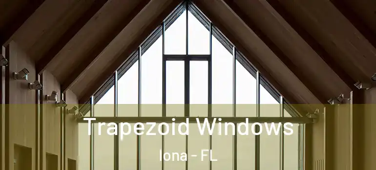 Trapezoid Windows Iona - FL